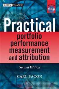 Practical Portfolio Performance Measurement and Attribution, withCD-ROM (The Wiley Finance Series)