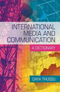 International Media and Communication: A Dictionary (Oxford Studies in Comparative Syntax)