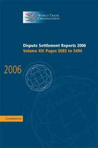 Dispute Settlement Reports 2006: Volume 12, Pages 5085-5494 (World Trade Organization Dispute Settlement Reports)