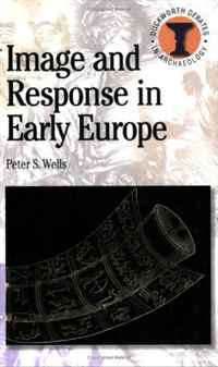 Peter S. Wells, Richard Hodges - «Image and Response in Early Europe (Duckworth Debates in Archaeology) (Duckworth Debates in Archaeology)»