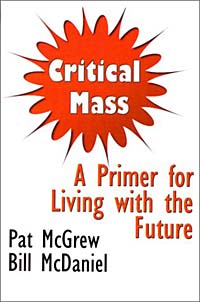 Pat McGrew, Bill McDaniel - «Critical Mass: A Primer for Living with the Future»