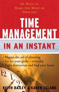 Time Management In an Instant: 60 Ways to Make the Most of Your Day (In an Instant (Career Press))