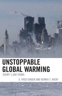 Dennis T. Avery, S. Fred Singer - «Unstoppable Global Warming: Every 1,500 Years»