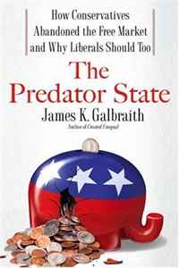 James Galbraith - «The Predator State: How Conservatives Abandoned the Free Market and Why Liberals Should Too»
