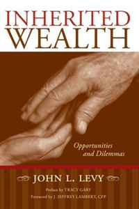 John L. Levy - «Inherited Wealth: Opportunities and Dilemmas»