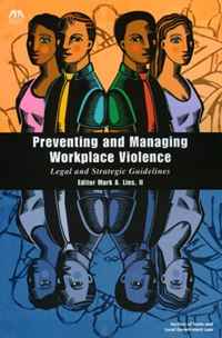 Mark A. Lies - «Preventing and Managing Workplace Violence: Legal and Strategic Guidelines»