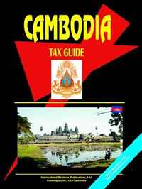 Cambodia Tax Guide (World Business, Investment and Government Library) (World Business, Investment and Government Library)