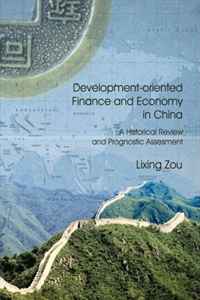 Development-oriented Finance and Economy in China: A Historical Review and Prognostic Assesment