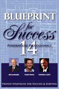 Ken Blanchard, Frank Prince, Stephen Covey - «Blueprint For Success: Proven Strategies for Success & Survival»