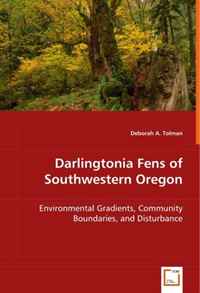 Darlingtonia Fens of Southwestern Oregon: Environmental Gradients, Community Boundaries, and Disturbance