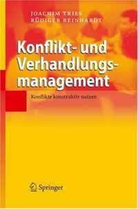 Joachim Tries, Rudiger Reinhardt - «Konflikt- und Verhandlungsmanagement: Konflikte konstruktiv nutzen»