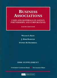 Business Associations, Cases and Materials on Agency, Partnership and Corporations, 6th Edition, 2008 Supplement (University Casebook)