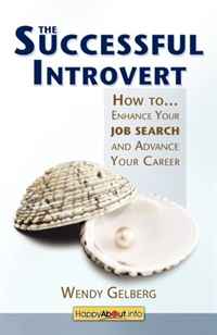 The Successful Introvert: How to Enhance Your Job Search and Advance Your Career