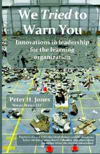 We Tried to Warn You: Innovations in leadership for the learning organization