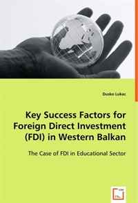 Key Success Factors for Foreign Direct Investment (FDI)in Western Balkan: The Case of FDI in Educational Sector