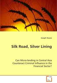 Silk Road, Silver Lining: Can Micro-lending in Central Asia Counteract Criminal Influence in the Financial Sector?