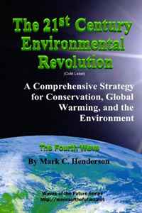 The 21st Century Environmental Revolution (Gold Label): A Comprehensive Strategy for Conservation, Global Warming, and the Environment / The Fourth Wave