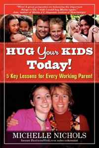 Hug Your Kids Today! 5 Key Lessons for Every Working Parent