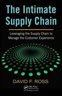 David Frederick Ross - «The Intimate Supply Chain: Leveraging the Supply Chain to Manage the Customer Experience (Series on Resource Management)»