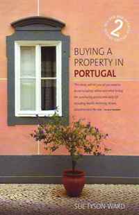 Buying a Property in Portuga, 2nd editionl: An Insider Guide to Buying a Dream Home in the Sun