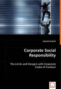Corporate Social Responsibility: The Limits and Dangers with Corporate Codes of Conduct