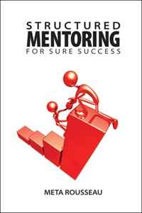 Meta Rousseau - «Structured Mentoring for Sure Success»
