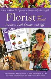 Stephanie Beener - «How to Open & Operate a Financially Successful Florist and Floral Business Both Online and Off: With Companion CD - ROM»