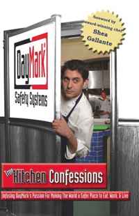 True Kitchen Confessions: Infusing DayMark s Passion for Making the World a Safer Place to Eat, Work, & Live