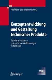 Konzeptentwicklung und Gestaltung technischer Produkte: Optimierte Produkte - systematisch von Anforderungen zu Konzepten (VDI-Buch)