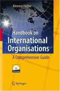 Handbook on International Organisations: A Comprehensive Guide