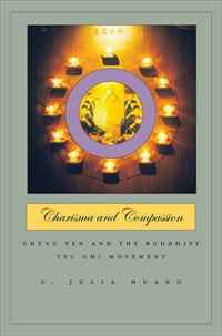 C. Julia Huang - «Charisma and Compassion: Cheng Yen and the Buddhist Tzu Chi Movement»