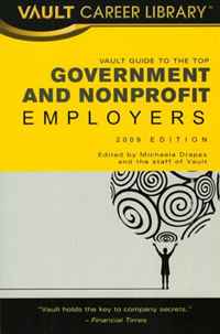 Vault Guide to the Top Government & Nonprofit Employers, 2nd Edition