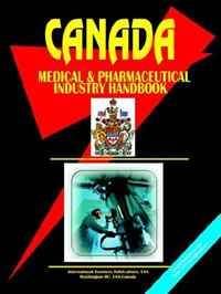 Canada Medical & Pharmaceutical Industry Handbook (World Business, Investment and Government Library) (World Business, Investment and Government Library)