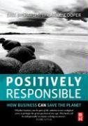 Cary L. Cooper, Erik Bichard - «Positively Responsible: How Business Can Save the Planet»