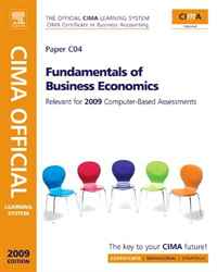 CIMA Official Learning System Fundamentals of Business Economics, Third Edition (CIMA Certificate Level 2008)