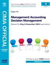 CIMA Official Learning System Management Accounting Decision Management, Fifth Edition (CIMA Managerial Level 2008)