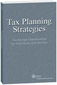 Tax Planning Strategies: Tax Savings Opportunities for Individuals and Families (2008-2009)