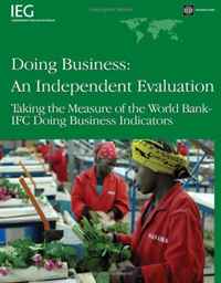 Doing Business: Independent Evaluation: Taking the Measure of the World Bank/IFC Doing Business Indicators