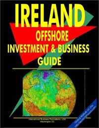 Ireland Offshore Investment and Business Guide (World Economic and Trade Unions Business Library) (World Economic and Trade Unions Business Library)