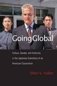 Going Global: Culture, Gender, and Authority in the Japanese Subsidiary of an American Corporation