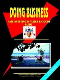 Doing Business And Investing in Turks & Caicos (World Business, Investment and Government Library) (World Business, Investment and Government Library)