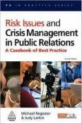Risk Issues and Crisis Management in Public Relations: A Casebook of Best Practice (PR in Practice)