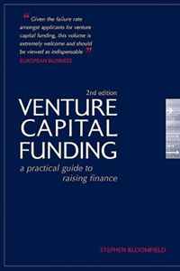 Stephen Bloomfield - «Venture Capital Funding: A Practical Guide to Raising Finance»