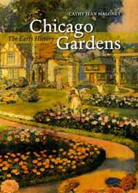 Chicago Gardens: The Early History (Center for American Places - Center Books on American Places)