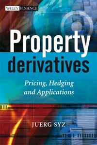 Juerg M. Syz - «Property Derivatives: Pricing, Hedging and Applications (The Wiley Finance Series)»