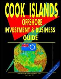 Cook Islands Offshore Investment and Business Guide (World Country Study Guide Library)