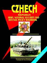CZECH REPUBLIC ARMY, NATIONAL SECURITY AND DEFENSE POLICY HANDBOOK (World Business, Investment and Government Library) (World Business, Investment and Government Library)