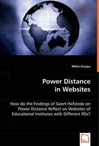 Power Distance in Websites: How do the Findings of Geert Hofstede on Power Distance Reflect on Websites of Educational Institutes with Different PDs?