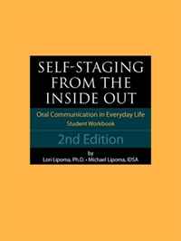 Self-Staging from the Inside Out: Oral Communication in Everyday Life (2nd Ed) Student Workbook