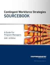 Contingent Workforce Strategies Sourcebook - A Guide for Program Managers